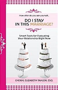 Do I Stay in This Marriage? Smart Tools for Evaluating Your Relationship Right Now (Paperback)