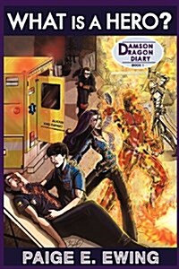 What Is a Hero? Damson Dragon Diary 1 (Paperback)