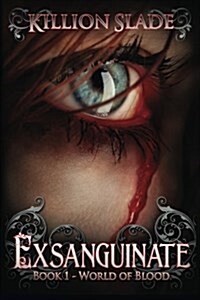 Exsanguinate: Exsanguinate - A Vampire Urban Fantasy Series (Paperback)