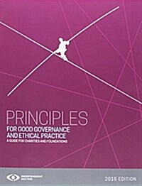 Principles for Good Governance and Ethical Practice: A Guide for Charities and Foundations (Paperback)