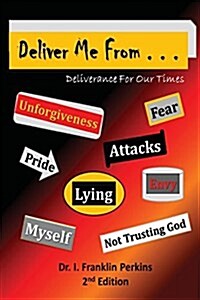 Deliver Me from . . .: Deliverance for Our Times (Paperback)