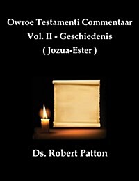 Owroe Testamenti Commentaar, Vol. II - Geschiedenis (Joza-Ester) (Paperback)