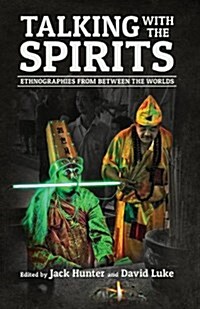 Talking with the Spirits: Ethnographies from Between the Worlds (Paperback)