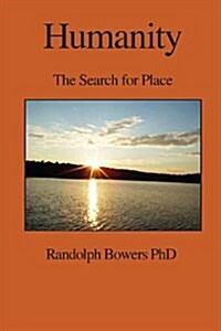 Humanity: The Search for Place (Paperback)