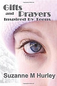 Gifts and Prayers Inspired by Teens (Paperback)