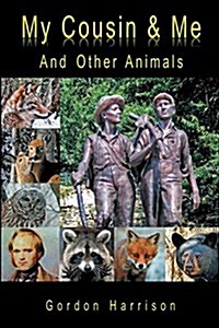 My Cousin & Me: And Other Animals (Paperback)