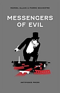 Messengers of Evil: Being the Third of the Series of Fantomas Detective Tales (Paperback)