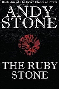 The Ruby Stone - Book One of the Seven Stones of Power (Paperback)