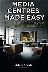 Media Centres Made Easy (Paperback)