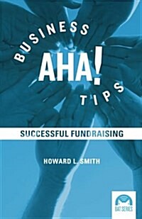 Business AHA! Tips: Successful Fundraising (Paperback)