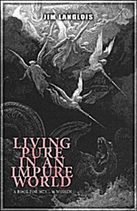 Living Pure in an Impure World (Paperback)