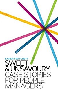 Sweet and Unsavoury: Case Stories for People Managers (Paperback)