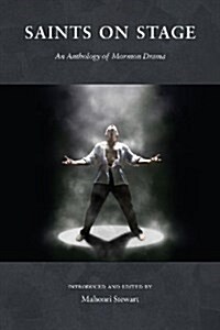Saints on Stage: An Anthology of Mormon Drama (Paperback)