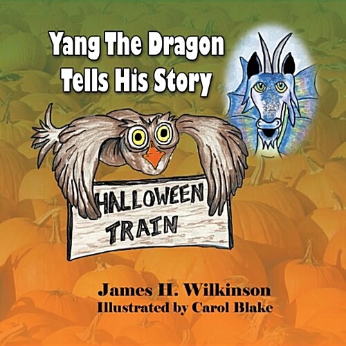 Yang the Dragon Tells His Story, Halloween Train (Paperback)