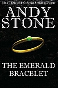 The Emerald Bracelet - Book Three of the Seven Stones of Power (Paperback)