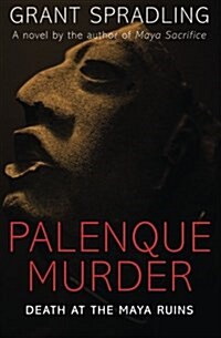 Palenque Murder: Death at the Maya Ruins (Paperback)