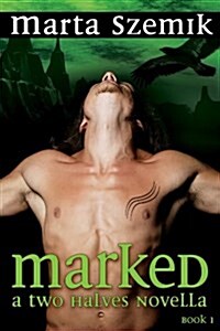 Marked: A Two Halves Novella (Paperback)