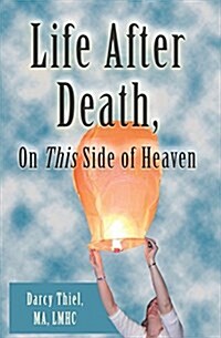 Life After Death, on This Side of Heaven (Paperback)