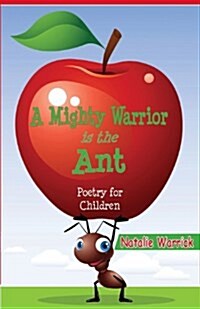 A Mighty Warrior Is the Ant (Paperback)