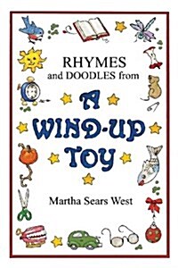 Rhymes and Doodles from a Wind-Up Toy (Paperback)