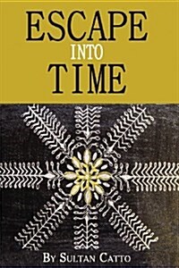 Escape Into Time (Paperback)