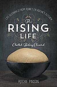 The Rising Life: Challah Baking. Elevated. (Paperback)