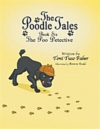 The Poodle Tales: Book Six: The Poo Detective (Paperback)