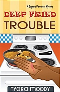 Deep Fried Trouble (Paperback)