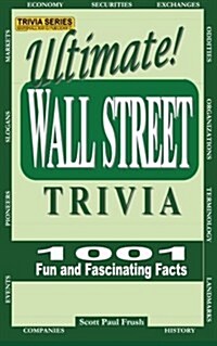 Ultimate Wall Street Trivia: 1001 Fun and Fascinating Facts (Paperback)