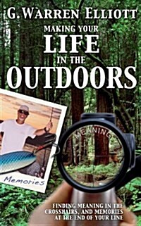 Making Your Life in the Outdoors (Paperback)