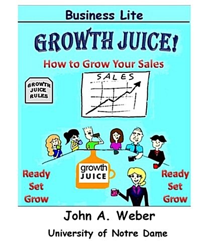 Growth Juice: How to Grow Your Sales (Paperback)