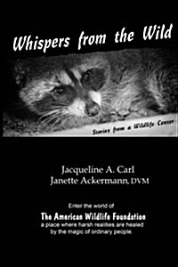 Whispers from the Wild: Stories from a Wildlife Center. (Paperback)