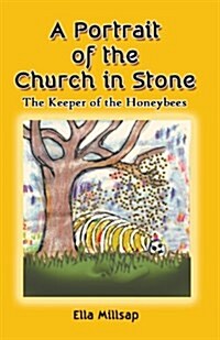 A Portrait of the Church in Stone: The Keeper of the Honeybees (Paperback)