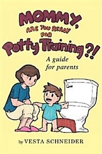 Mommy, Are You Ready for Potty Training?! (Paperback)