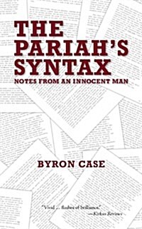 The Pariahs Syntax: Notes from an Innocent Man (Paperback)