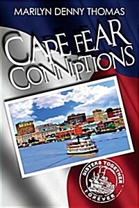 Cape Fear Conniptions: Sisters Together Forever at Home (Paperback)