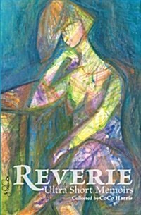 Reverie: Ultra Short Memoirs (Paperback)