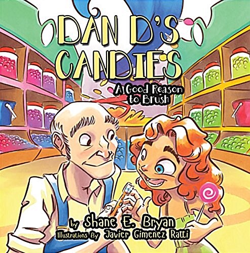 Dan Ds Candies: A Good Reason to Brush (Hardcover)