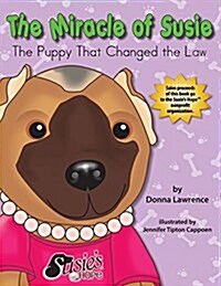 The Miracle of Susie the Puppy That Changed the Law (Paperback)