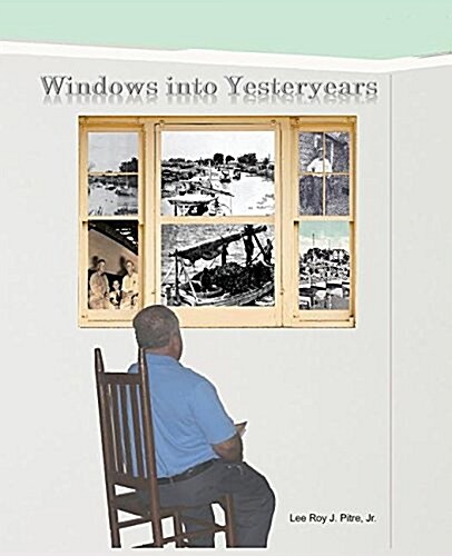 Windows Into Yesteryears (Paperback)