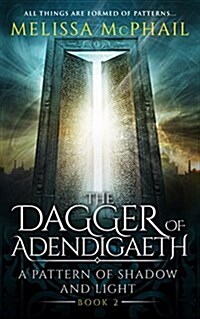 The Dagger of Adendigaeth: A Pattern of Shadow & Light Book Two (Paperback)