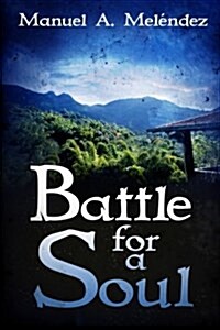 Battle for a Soul (Paperback)