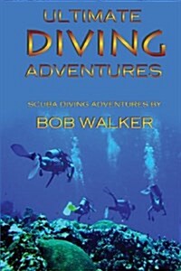 Ultimate Diving Adventures (Paperback)