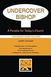 Undercover Bishop: A Parable for Todays Church (Paperback)