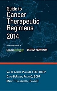 Guide to Cancer Therapeutic Regimens 2014 (Paperback)
