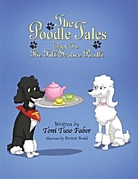 The Poodle Tales: Book Ten: The Full Service Poodle (Paperback)