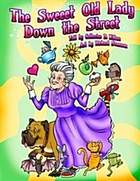 The Sweeet Old Lady Down the Street (Paperback)