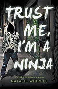 Trust Me, Im a Ninja (Paperback)