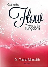 Get in the Flow: 7 Keys to the Kingdom (Paperback)