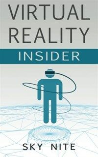 Virtual reality insider : guidebook for the VR industry 2nd ed., Version 2.1